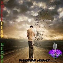 AmplifiedMinds - Fadin Away