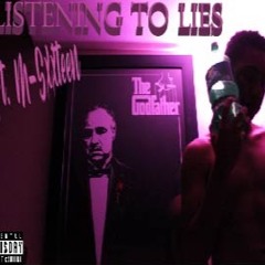 Listening To Lies FT. M-SIXXTEEN (Prod. Dee B)