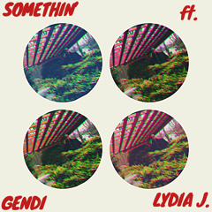 SOMETHIN' - Najee DuWon ft. Gendi & LydiaJoy