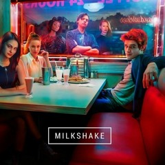 Riverdale Cast - Milkshake  Bassboosted