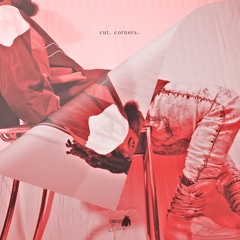 cut. corners. (Prod. by ENG Creation)