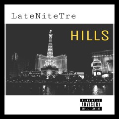LateNiteTre- "Hills" (prod. by LateNiteTre)