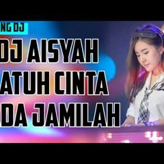 ♪♪Putraa Padangg♪♪=DJ AISYAH JATUH CINTA PADA JAMILAH 2018 MANTAP JIWA