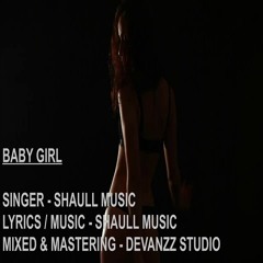 Baby Girl | Shaull Music | New Punjabi Song 2018 | Devanzz Recording Studio