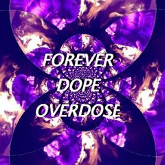 Forever Dope Overdose- Treelock