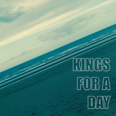 Kings For A Day