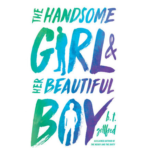 The Handsome Girl and Her Beautiful Boy by B. T. Gottfred, read by Alex McKenna, Maxwell Glick, B. T. Gottfred