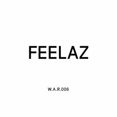 Feelaz @ We Are Radar | W.A.R.006