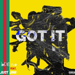Got It ft. Just Jimi