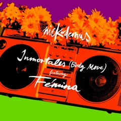 Nickodemus - Inmortales (Body Move) ft. Fémina, Gitkin & The Spy From Cairo