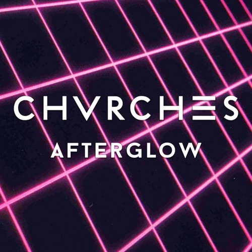CHVRCHES - Afterglow (Synthwave Remix)