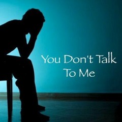 You Dont Talk To Me (Probably Because My Cock Has Been Forced Into Your Mouth.) Ft. Yung Sherrf