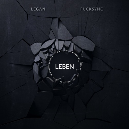 FuckSync, Legan - Leben (Original Mix)[Free Download]