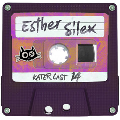 KaterCast - 14 - Esther Silex - Hasienda Edition