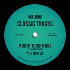 Mount Rushmore presents The Knack ‘You Better’ (Es Cavelett Mix)
