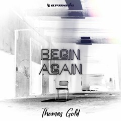 Thomas Gold - Begin Again (TEYGH Remix)