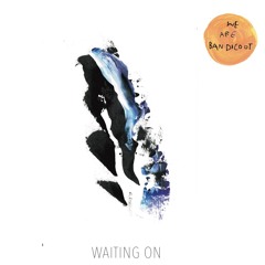 Waiting On