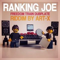 Ranking Joe - Freedom Train Dubplate (Riddim By Art-X)