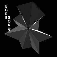 Egregore - Preview 25/04/2018