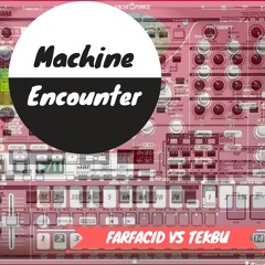 Machine Encounter (VS FARFACID)