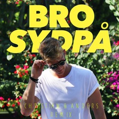 Bro - Sydpå (Christian & Anders Remix)