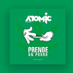 Atomic Otro Way - Prende Un Porro (Prod. Big David) FULL