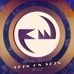 Thomas Tonfeld - Skin On Skin (feat. ILY)