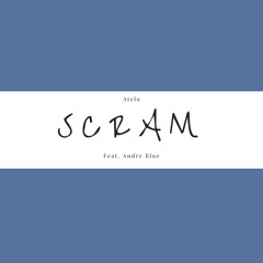 SCRAM (Feat. Andre Blue)