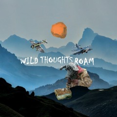 Wild Thoughts Roam