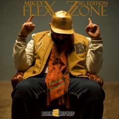 BG Flex Zone MixTape Vo.1 by Mike Flex ♛ Born2HipHop ♛