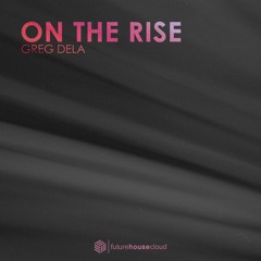 Greg Dela - On The Rise
