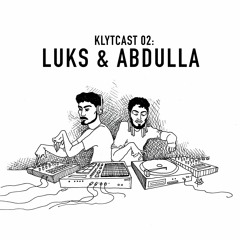 KLYTCAST 02: Luks & Abdulla