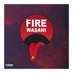 Wasani - FIRE (Single)