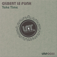 [2013] Gilbert Le Funk - Take Time (Original Piano Mix)