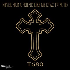 Never Had A Friend Like Me (2Pac Tribute)