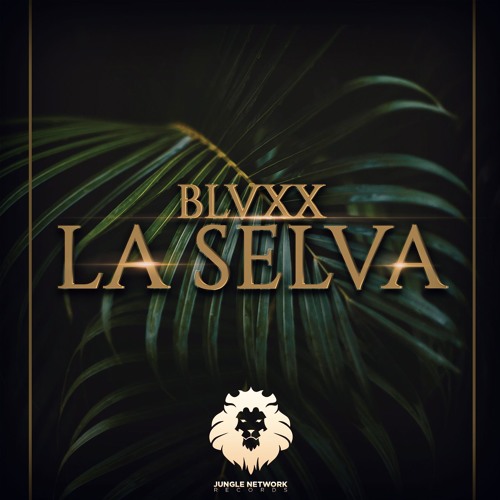 BLVXX - La Selva (Extended Mix) [JUNGLE Network Recs Exclusive]