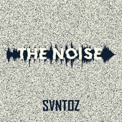 SVNTOZ - THE NOISE