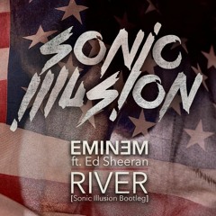 Eminem ft. Ed Sheeran - River (Sonic Illusion Bootleg) [Radio Edit]