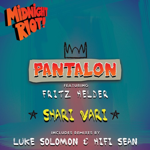 Stream Pantalon feat Fritz Helder Shari Vari Luke Solomon Remix