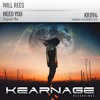 Скачать видео: Will Rees - Need You [Kearnage Recordings] OUT NOW