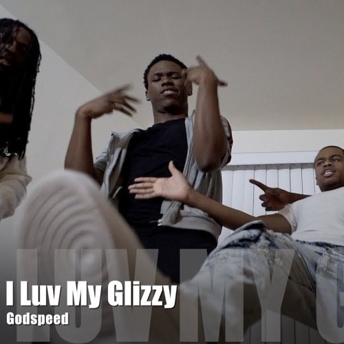 Godspeed - I Luv My Glizzy (Official)