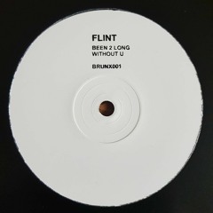 Flint - Been 2 Long