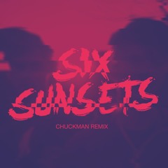 Six Sunsets - Leave Me Alone [Chuckman Remix]