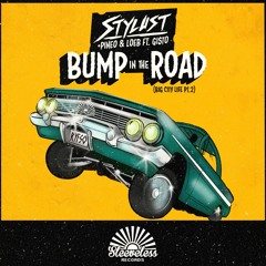 Stylust - Bump in the Road (Ft Gisto + Pineo & Loeb)