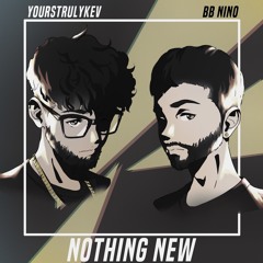 nothing new ft bb nino (prod yourstrulykev)