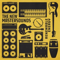 The New Mastersounds - Renewable Energy