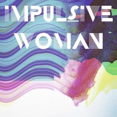 Impulsive Woman