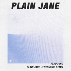 A$AP Ferg - Plain Jane (Sychosis Remix)