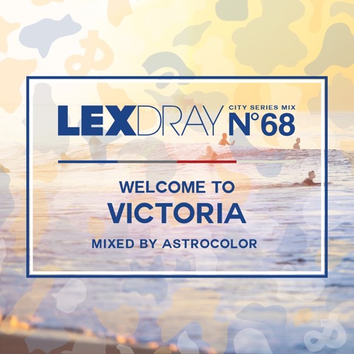 Lexdray City Series (Summer Edition) - Volume 68 - Welcome to Victoria - Mixed by Astrocolor