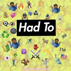 Had To (Prod. Izak)
